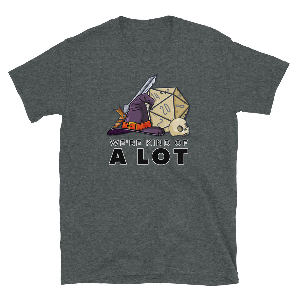 DnD Shirt, We're Kind of A Lot